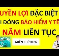 Đóng Bảo Hiểm Y Tế 5 Năm Liên Tục Được Quyền Lợi Gì